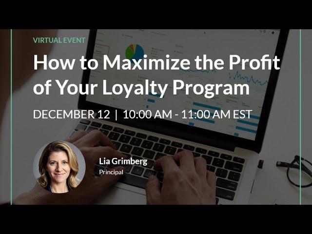 Maximizing the Profit of Your Loyalty Program