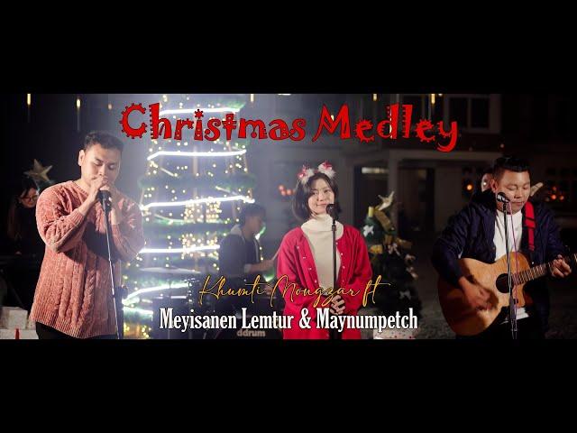 Christmas Medley | Khumti Mongzar @meyisanenlemtur @Maynumpetch