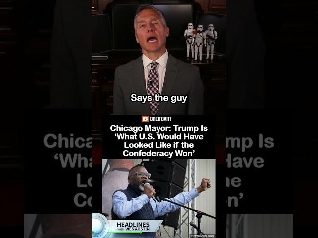 Chicago Mayor: Trump Is ‘What U.S. Would Have Looked Like if the Confederacy Won’ #chicagomayor