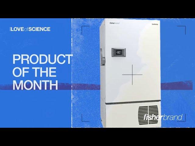 Product of the Month May 23 : Fisherbrand  Isotemp Ultra Low Temperature Freezer