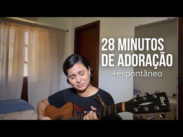 28 minutos de adoração + espontâneo #2