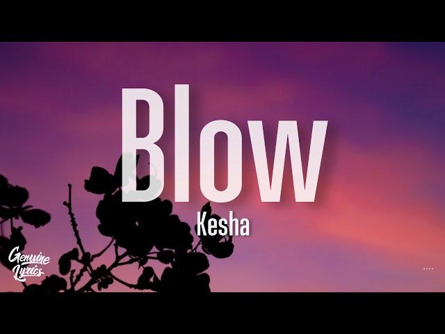 Ke$ha - Blow (Lyrics) "this place about to blow" tiktok