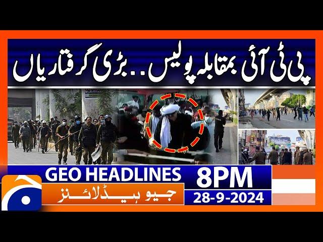 PTI VS Police - PTI Workers arrested!! | Geo News 8 PM Headlines (Sept 28, 2024)