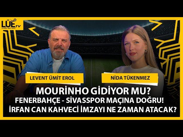 MOURİNHO GİDİYOR MU?| FENERBAHÇE - SİVASSPOR MAÇINA DOĞRU| İRFAN CAN KAHVECİ İMZAYI NE ZAMAN ATACAK?