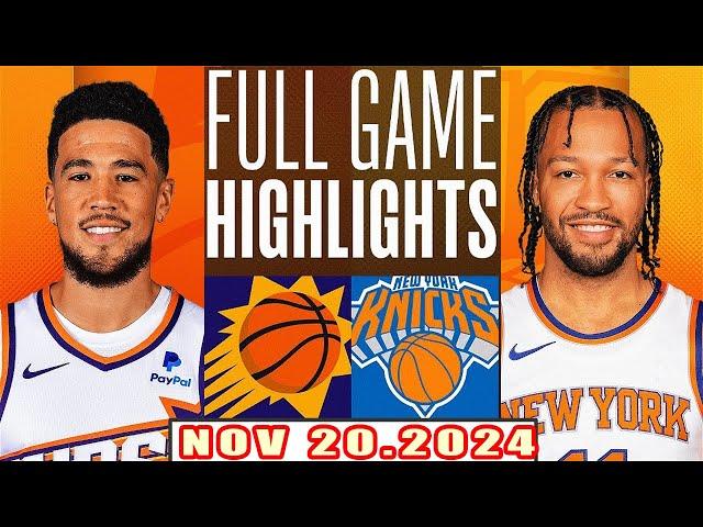 Phoenix Suns Vs New York Knicks FULL GAME Highlights Nov 20,2024 NBA Season 2024-25