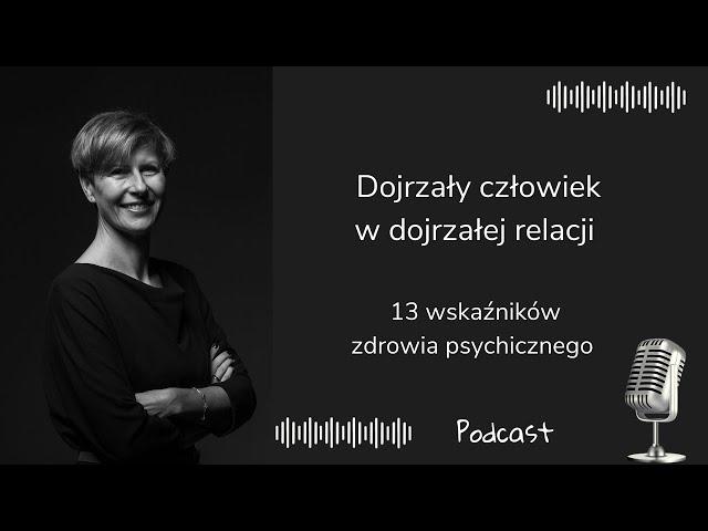 Dojrzały człowiek - dojrzała relacja. Dr Agnieszka Kozak