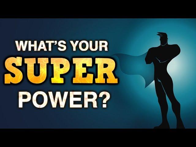 What Is Your Superpower?