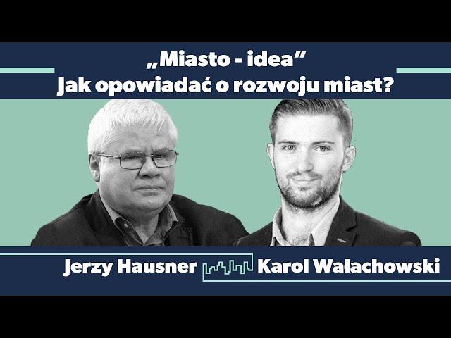 Miasto–idea. Jak opowiadać o rozwoju miast?