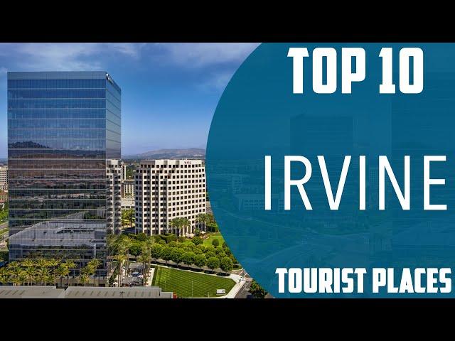 Top 10 Best Tourist Places to Visit in Irvine, California | USA - English