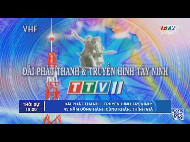 Đài Phát thanh và Truyền hình Tây Ninh 45 năm đồng hành cùng khán, thính giả | TayNinhTV