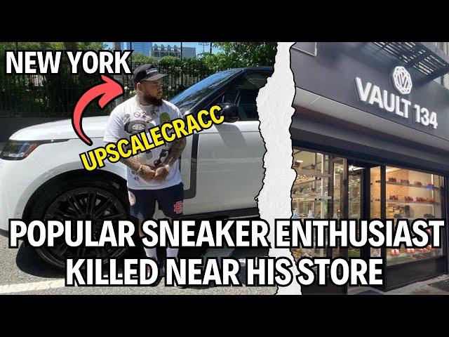 Popular Sneaker Enthusiast (Upscalecracc) Who Sold Kicks To Celebrities Killed Near His Store (SOHO)