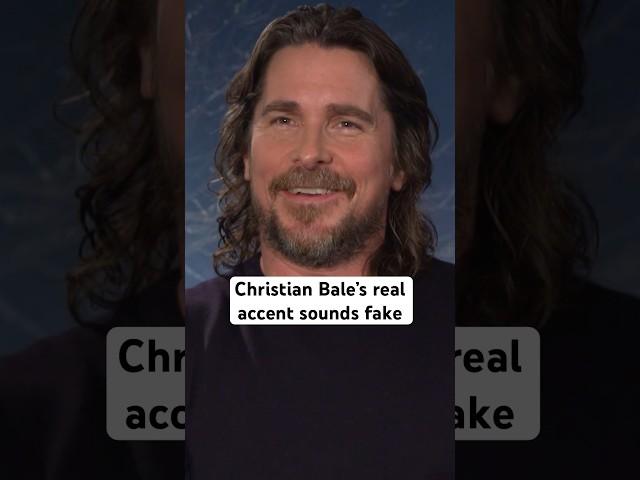 Christian Bale’s Real Accent Sounds Fake