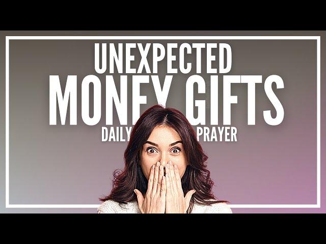 Prayer for Unexpected Money Gifts | Unexpected Money and Income Prayers