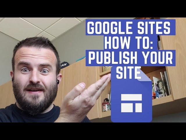 Google Sites Step by Step Tutorial: Publishing Your Site (4.2)