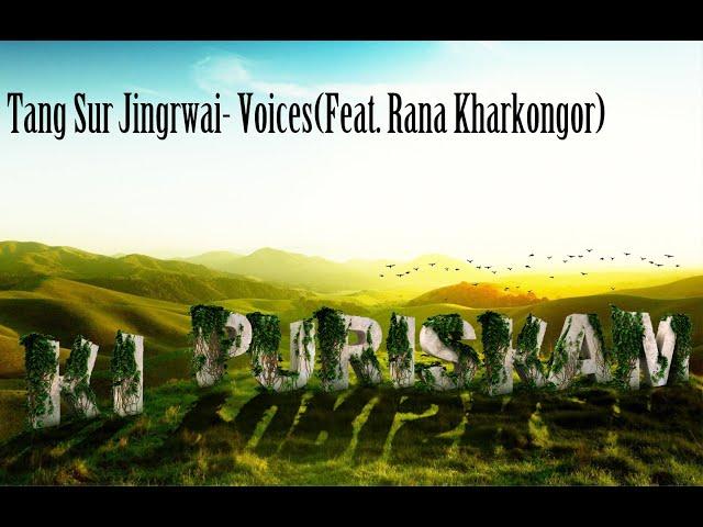 Tang Sur Jingrwai- Voices (Feat. Rana Kharkongor)