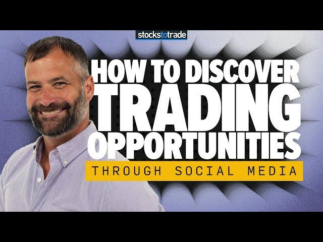 How to Discover Trading Opportunities Through Social Media