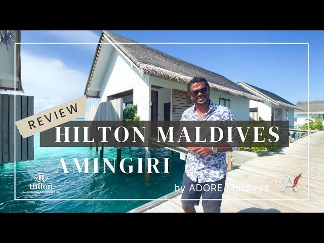 Review of HILTON Maldives Amingiri by ADORE Maldives [4K]