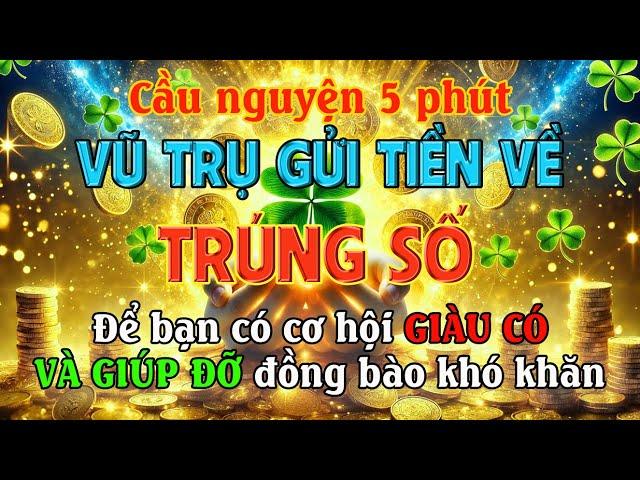 Cầu nguyện để Vũ Trụ gửi tiền cho bạn  Làm từ thiện - Tài Lộc Sẽ Chảy Về Không Ngừng