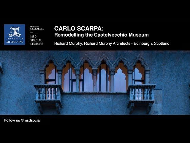 Carlo Scarpa: Remodelling the Castelvecchio Museum