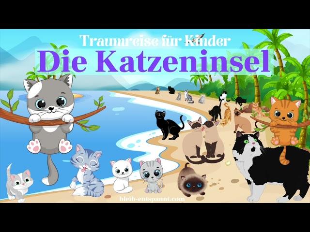 Traumreise für Kinder zum Einschlafen - Die Katzeninsel | Katzen Geschichte | Katzengeschichten