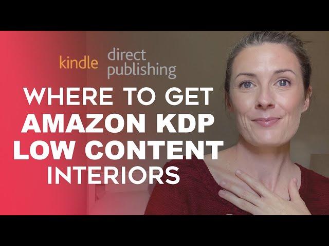 Where To Get Low Content Book Interiors For Amazon KDP - Kindle Direct Publishing Book Interiors