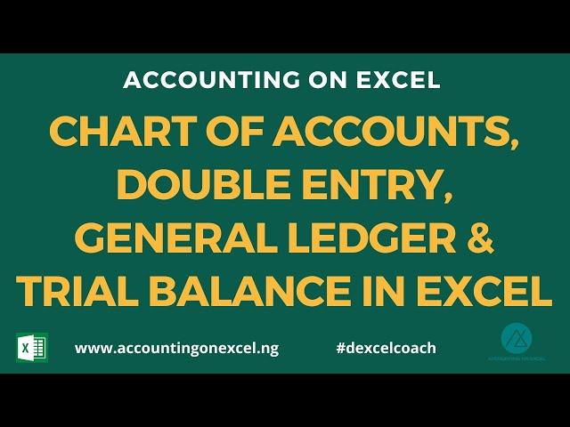 LEARN CHART OF ACCOUNTS, DOUBLE ENTRY ACCOUNTING, GENERA LEDGER & TRIAL BALANCE IN EXCEL.