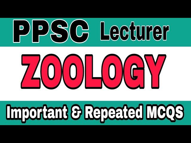 Zoology Most Repeated MCQS | Zoology Quiz For PPSC, FPSC, NEET, Lecturer And Competitive Exams