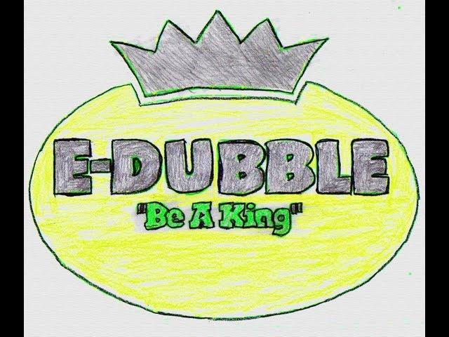 e-dubble - Be A King