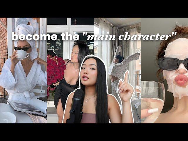 how to be the main character: *life-changing* tips to radiate confidence and romanticize your life!