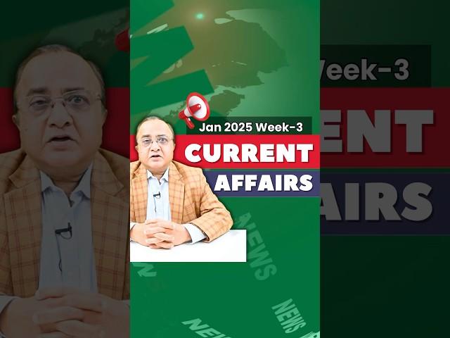 THIRD WEEK NEWS JANUARY 2025 FOR UPSC: Current Affairs | DR. VIJAY AGRAWAL CIVIL SERVICES | AFE IAS