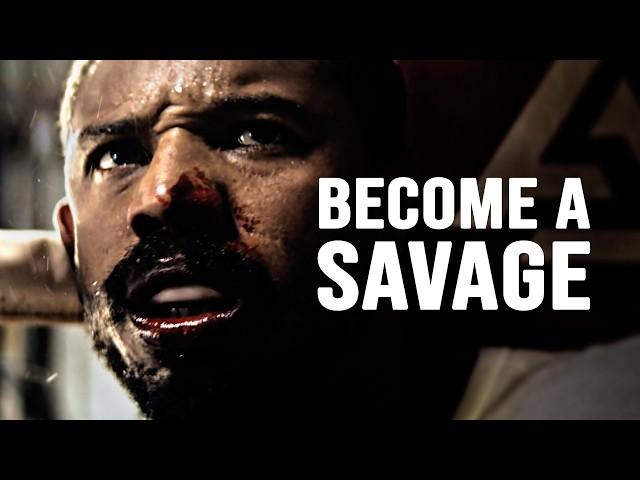 BECOME A SAVAGE - Motivational Video