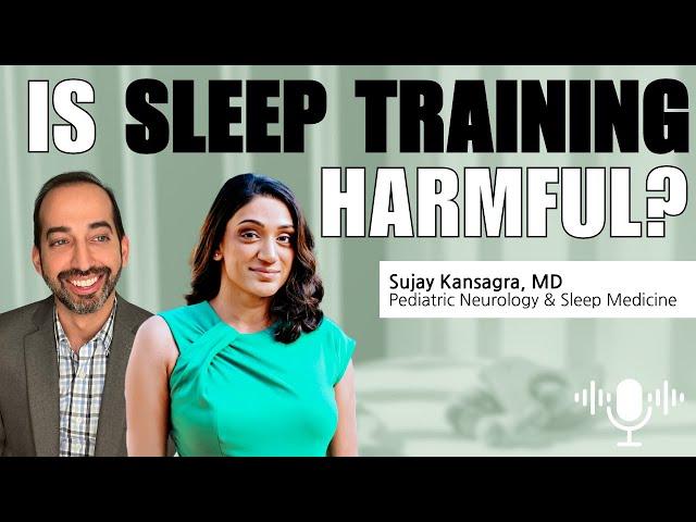 Sleep Training: Peds Sleep Medicine Doctor and Pediatrician Discuss What the Evidence Really Says