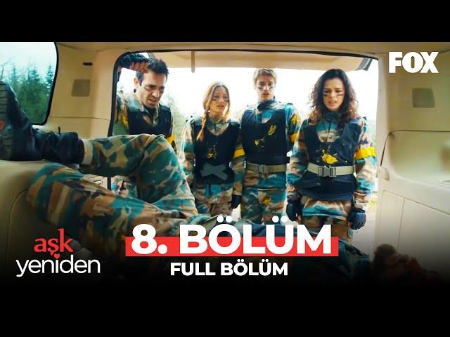 Aşk Yeniden 8. Bölüm