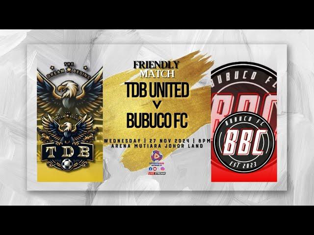 FRIENDLY MATCH | TDB UNITED VS BUBUCO FC