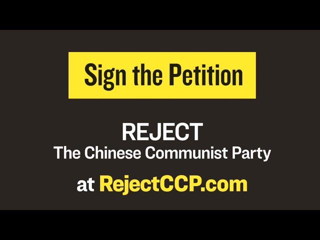 Reject the Chinese Communist Party (CCP)—sign the petition here today