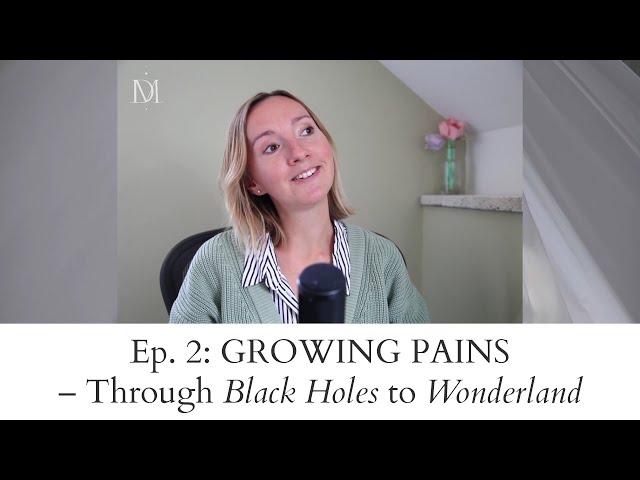 Ep. 2: Growing Pains – Through Black Holes to Wonderland