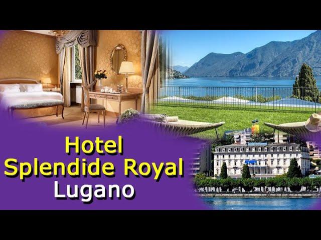 Hotel Splendide Royal Lugano Switzerland - Spectacular Views Extraordinary Luxury - Video Tour