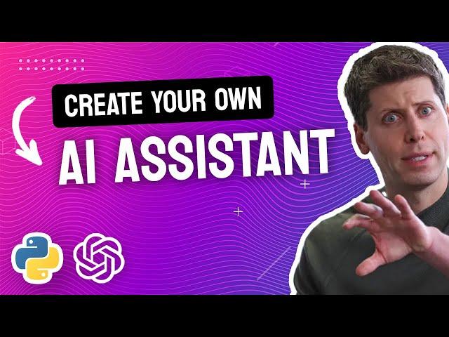 Create a Custom AI Assistant + API in 10 Mins