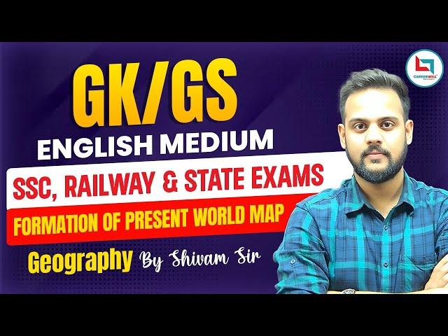 Geography | Formation of Present World Map | Geography in English