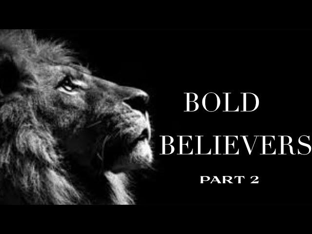 Bold Believers Pt.2 | Pastor Earl Coley