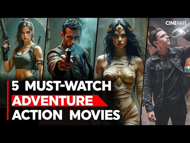 Top 5 Must Watch Action Packed Adventure Movies