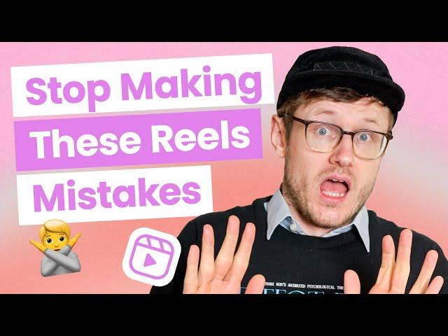 5 Instagram Reels Mistakes You Need to Stop Making