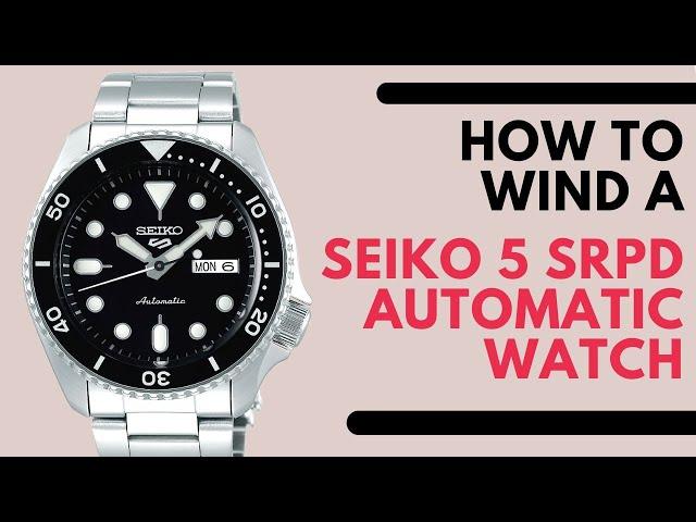 How to wind a Seiko 5 SRPD57K1 Automatic Watch with the 4R36 Movement