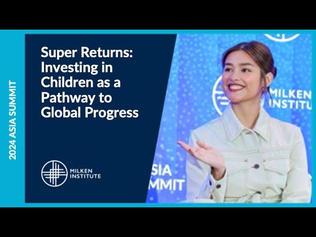 Super Returns: Investing in Children as a Pathway to Global Progress | Asia Summit 2024