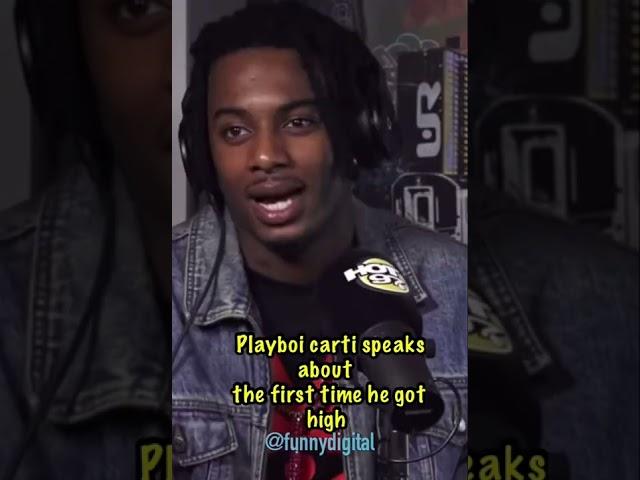 Playboi carti speaks about the first time he got high