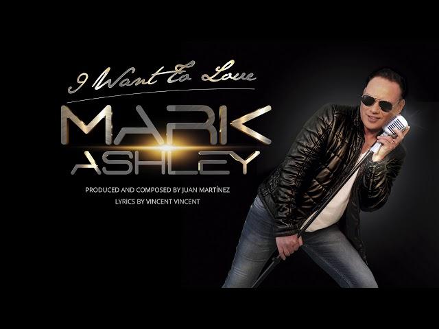▶️ Mark Ashley - I Want To Love 