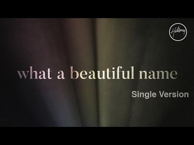 What A Beautiful Name - Hillsong Worship