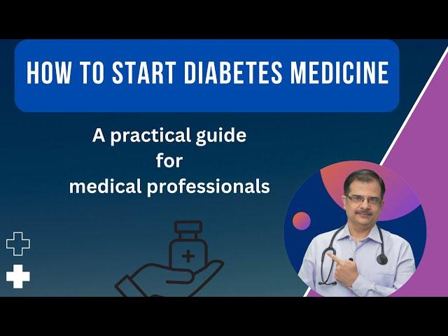 Initiating Oral Anti-Diabetes Drugs for Type 2 Diabetes | Guide for GPs, Interns, and PG Students