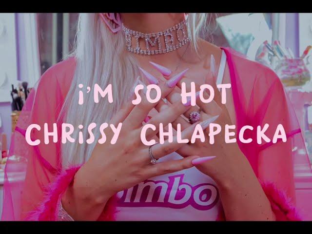 Chrissy Chlapecka - I’m So Hot (Lyrics)