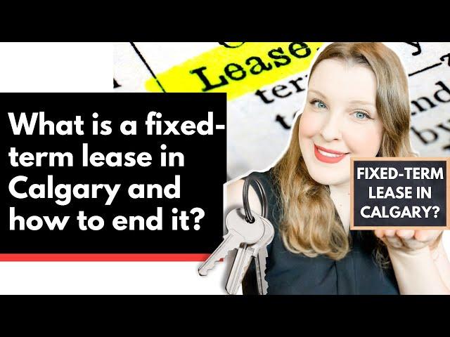 What is a fixed-term lease in Calgary and how to end it?